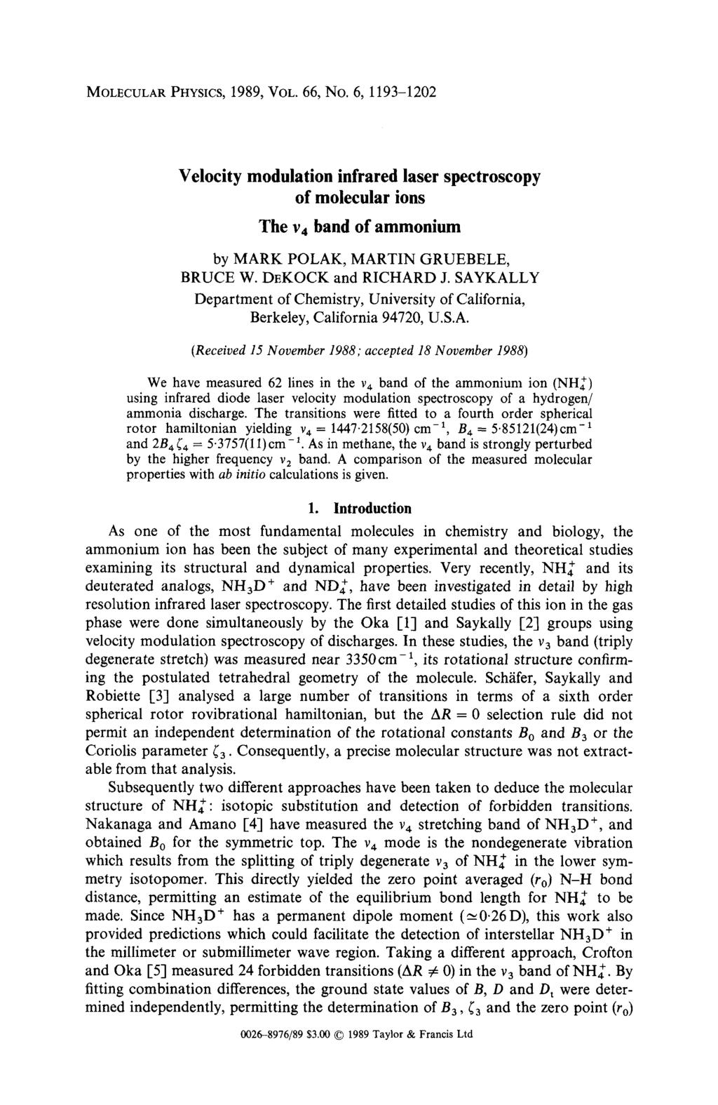 MOLECULAR PHYSICS, 1989, VOL. 66, No. 6, 1193-1202 Velocity modulation infrared laser spectroscopy of molecular ions The v4 band of ammonium by MARK POLAK, MARTIN GRUEBELE, BRUCE W.