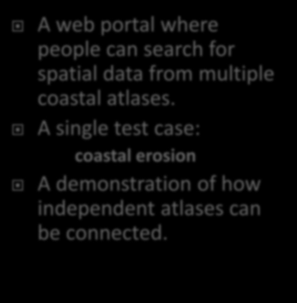 A web portal where people can search for spatial data from multiple coastal atlases.