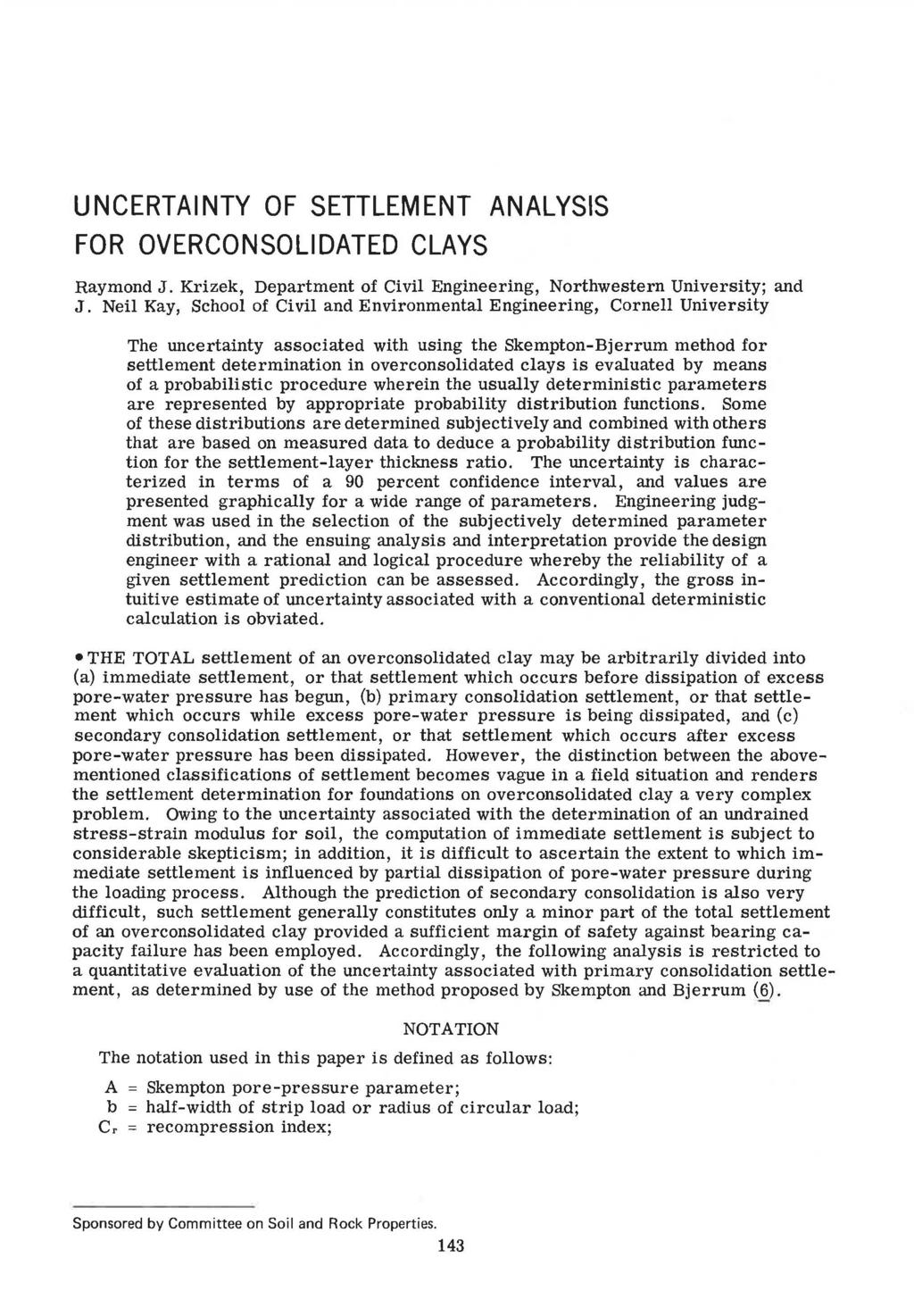 UNCERTAINTY OF SETTLEMENT ANALYSIS FOR OVERCONSOLIDATED CLAYS Raymond J. Krizek, Department of Civil Engineering, Northwestern University; J.