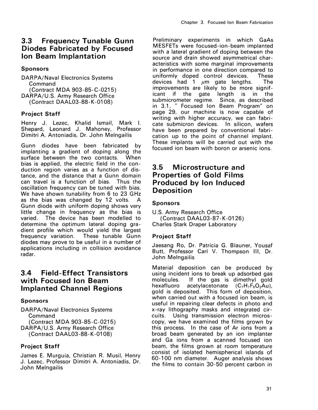 3.3 Frequency Tunable Gunn Diodes Fabricated by Focused Ion Beam Implantation DARPA/Naval Electronics Systems Command (Contract MDA 903-85-C-0215) DARPA/U.S. Army Research Office (Contract DAAL03-88-K-01 08) Henry J.