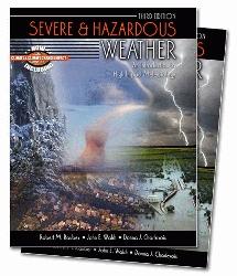 Suggested Text Book: Severe & Hazardous Weather Robert M. Rauber, John E.