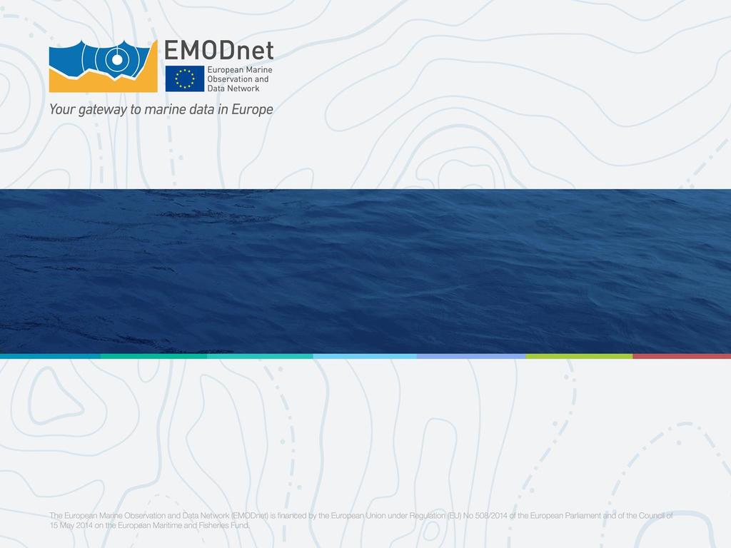 EMODnet High Resolution Seabed Mapping - further developing and providing a high resolution digital