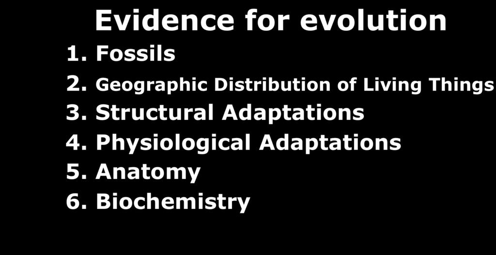 Change Over Time Evidence for evolution 1. Fossils 2.