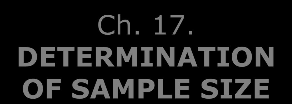 LOGO Ch. 17. DETERMINATION OF SAMPLE SIZE Dr.
