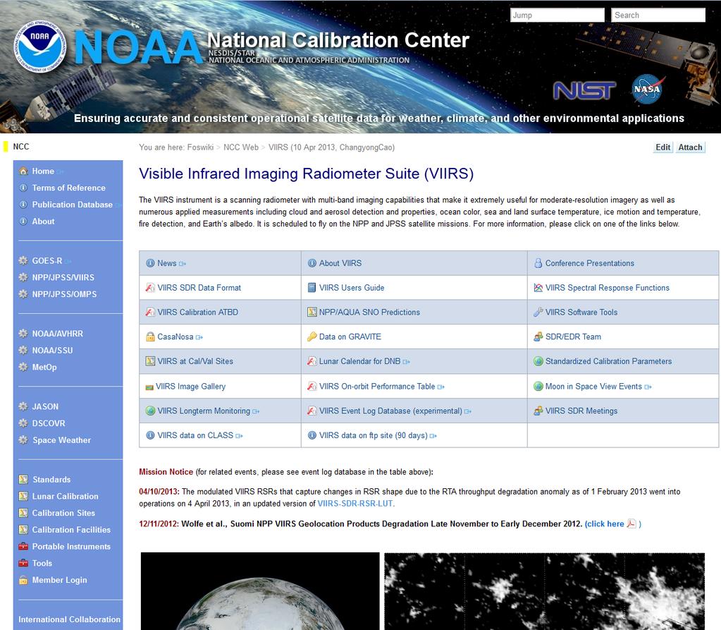 Simply Google NOAA NCC to access the Calibration Knowledge Base, which includes user s guide (updated), relative spectral response, SNO predictions, image gallery, standardized parameters, event