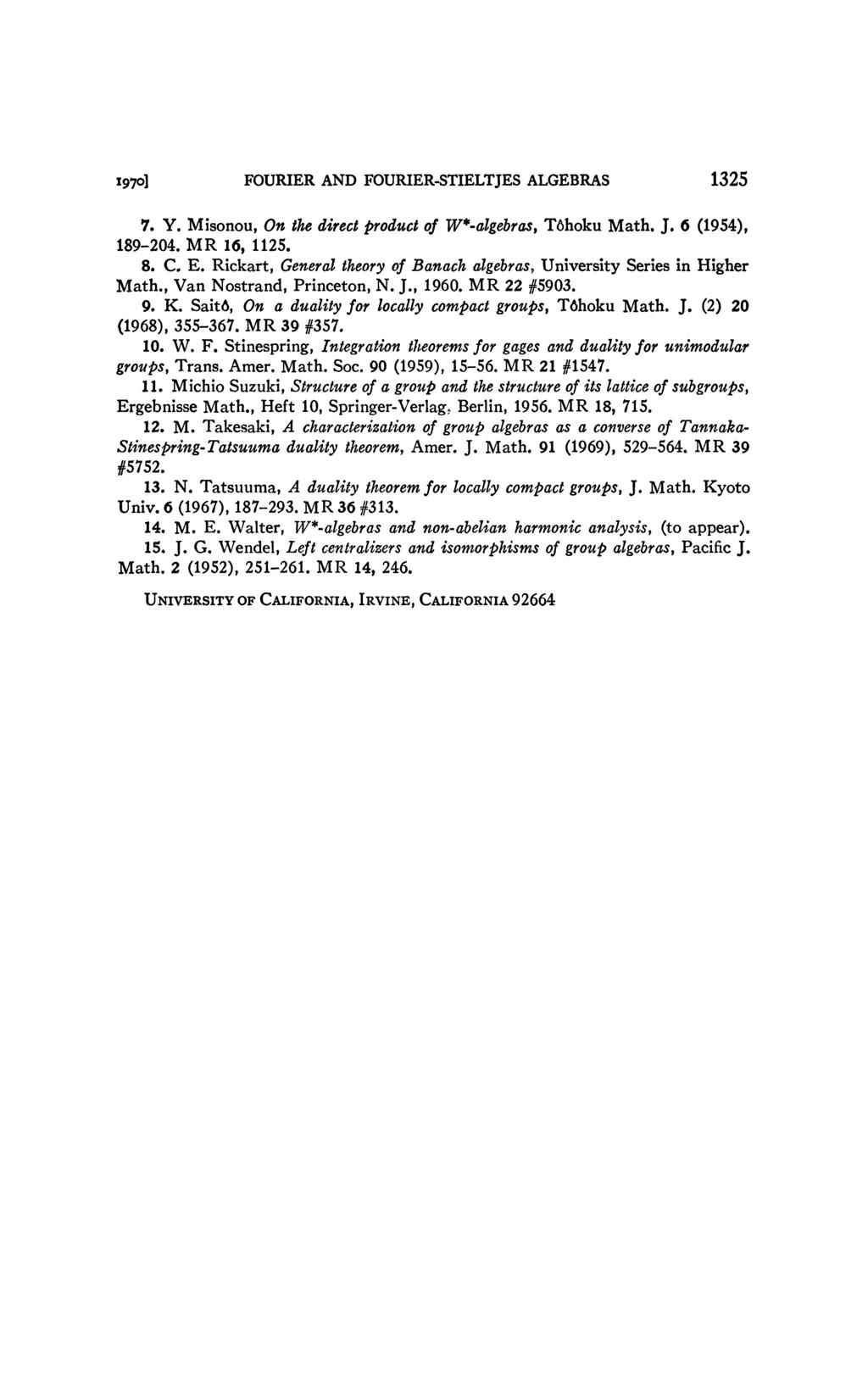 i97o] FOURIER AND FOURIER-STIELTJES ALGEBRAS 1325 7. Y. Misonou, On the direct product of W*-algebras t Tôhoku Math. J. 6 (1954), 189-204. MR 16, 1125. 8. C. E.