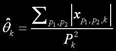 the MTF approximation : ˆ θ k y p, p, k k p, p, k 1 2 1 2 1 = c + λ