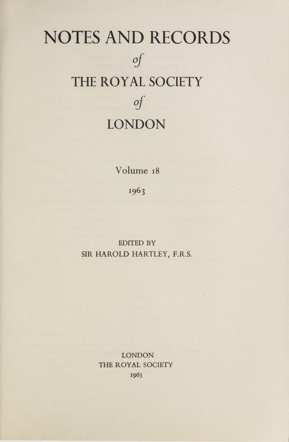 NOTES AND RECORDS of THE ROYAL SOCIETY f LONDON Volume 18 1 9 6 3
