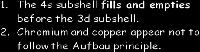 In doing so you will ALWAYS remove the electrons in the 4s subshell BEFORE any of the electrons in the 3d subshell.
