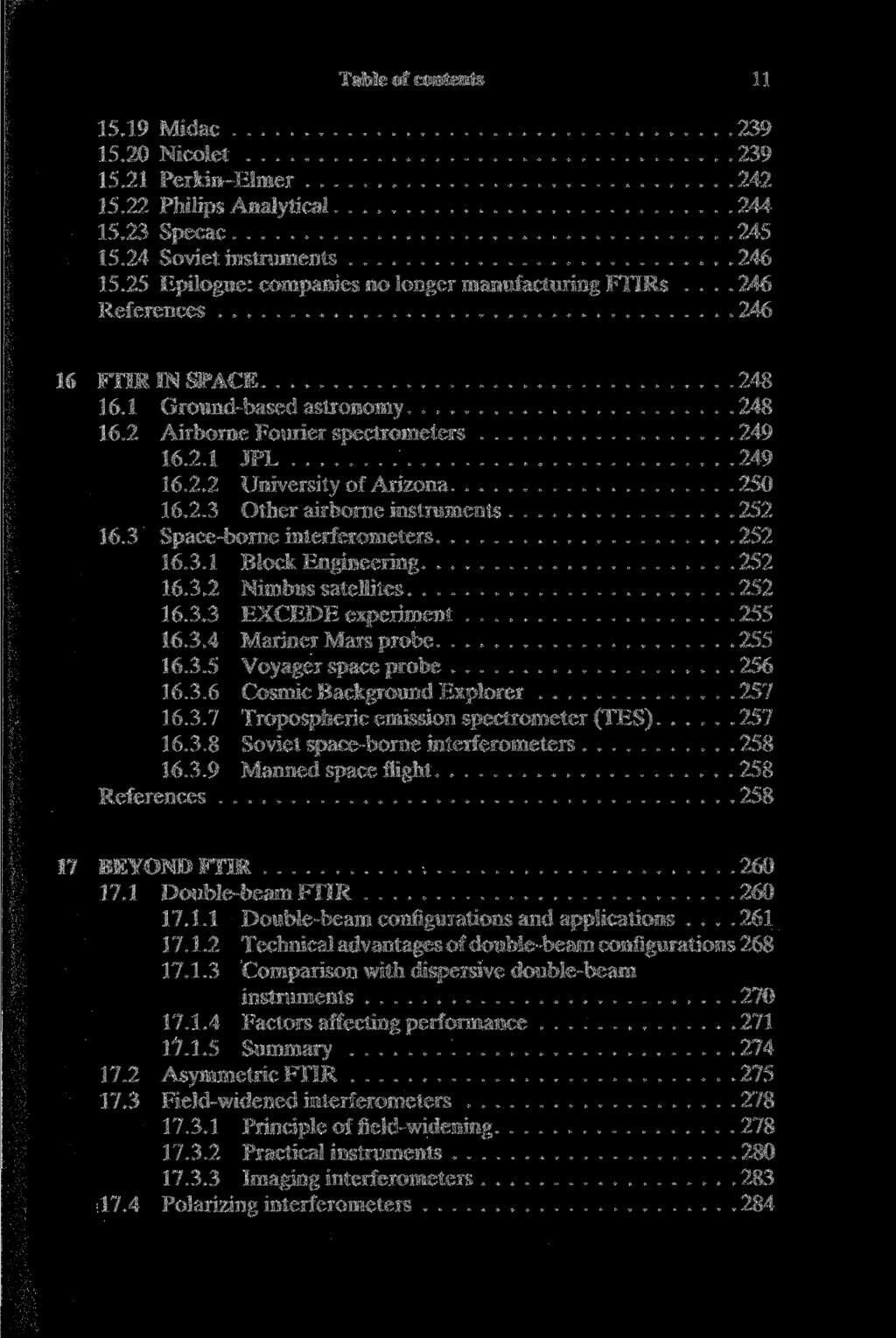 Table of contents 11 15.19 Midac 239 15.20 Nicolet 239 15.21 Perkin-Elmer 242 15.22 Philips Analytical 244 15.23 Specac 245 15.24 Soviet instruments 246 15.