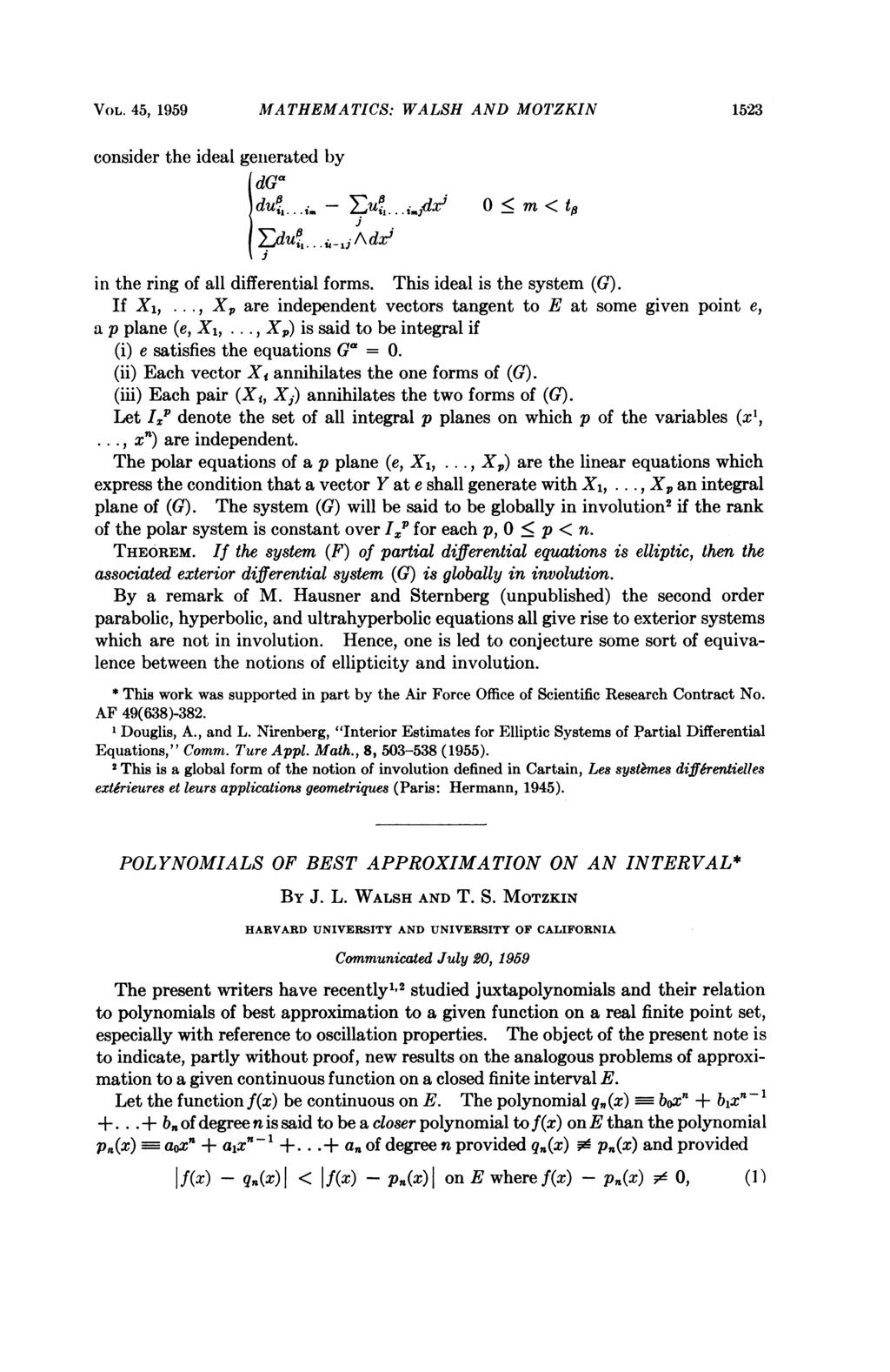 VOL. 45, 1959 MATHEMATICS: WALSH AND MOTZKIN 1523 consider the ideal generated by dga duel. i Eua...i.,,xj 0 < m < to Eduq.. AujAdm in the ring of all differential forms. This ideal is the system (G).