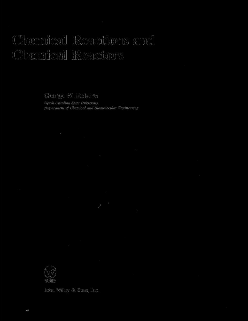 Chemical Reactions and Chemical Reactors George W.