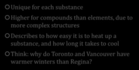 and how long it takes to cool Think: why do Toronto and Vancouver have warmer winters than Regina?