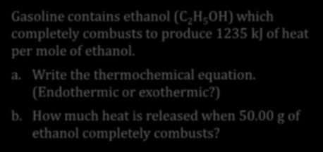 The reaction absorbed 11.8 kj of heat for each mole of sodium bicarbonate. Write the thermochemical equation for the reaction.