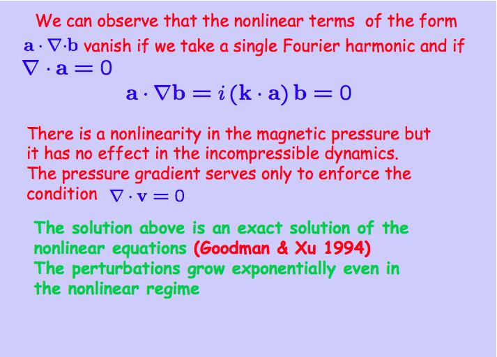 We can observe that the nonlinear terms of the form vanish if we take a single Fourier harmonic and if There is a nonlinearity in the magnetic pressure but it has no effect in the incompressible