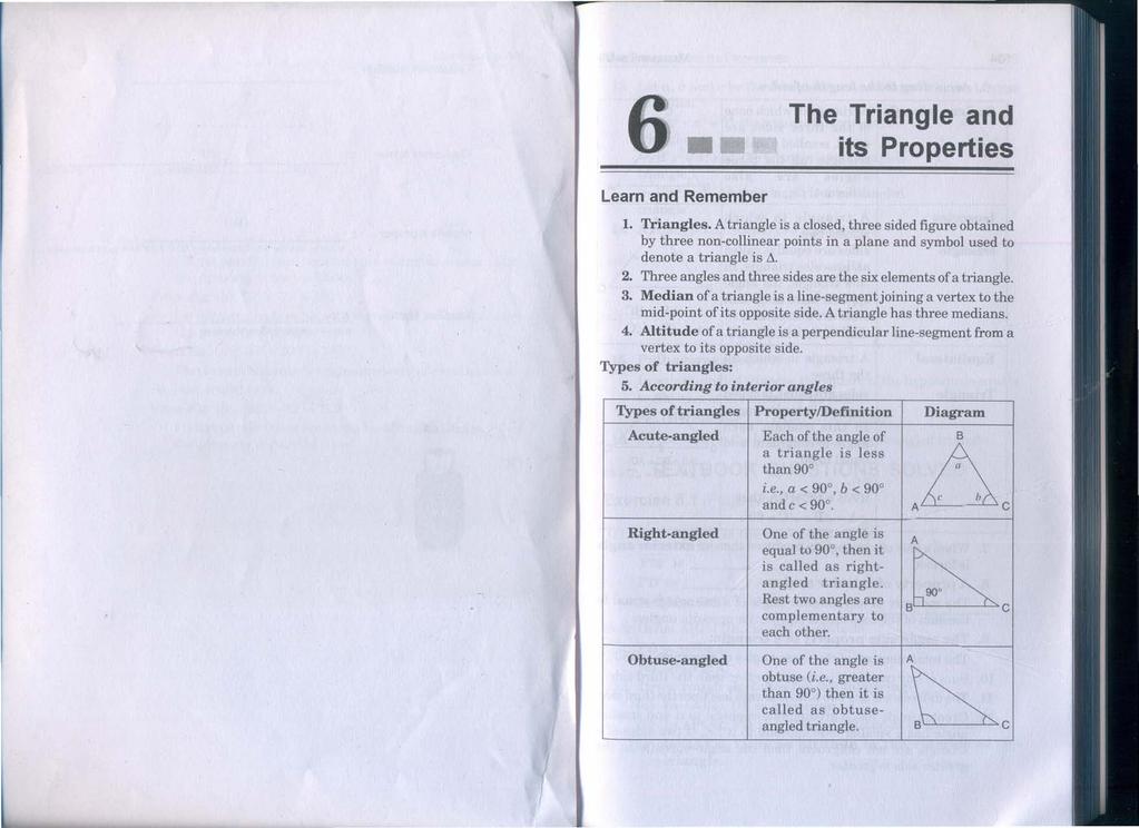 The Triangle and its Properties Learn and Remember 1. Triangles. triangle is a closed, three sided figure obtained by three non-collinear points in a plane and symbol used to denote a triangle is. 2.