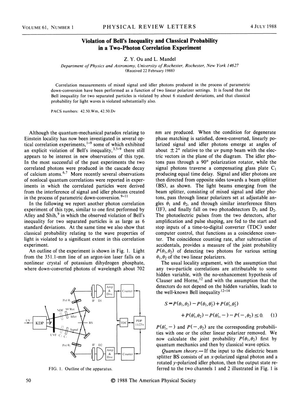 VOLUME 61, NUMBER 1 PHYSCAL REVEW LETTERS 4 JULY 1988 Violation of Bells nequality and Classical Probability in a Two-Photon Correlation Experiment Z. Y. Ou and L.