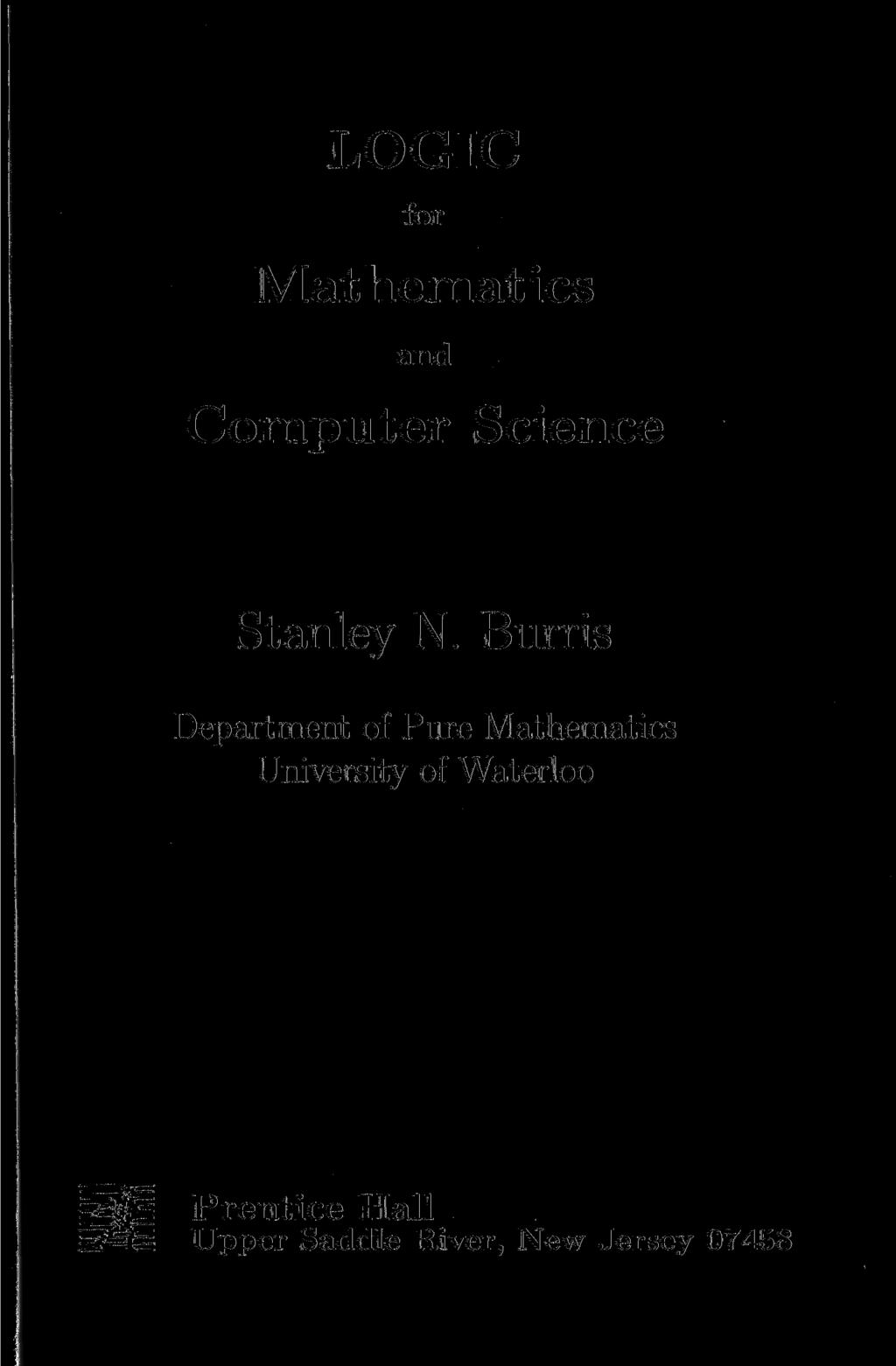 LOGIC for Mathematics and Computer Science Stanley N.