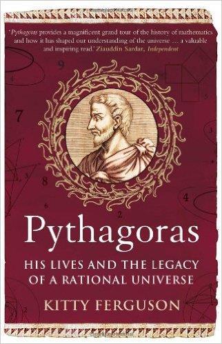 Further information Pythagoras: His Lives and the Legacy of a Rational Universe Kitty Ferguson Pythagoras and the Pythagoreans: A Brief History Paperback Charles H.