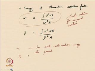 (Refer Slide Time: 28:46) So as we motioned earlier, one need to incorporate energy and momentum correction factors, when you do such averaging.
