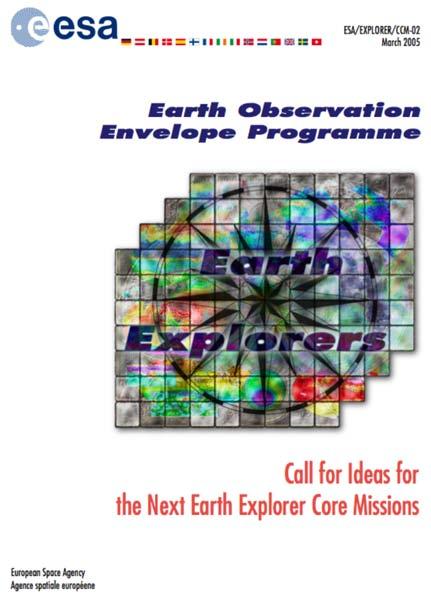 The next Earth Explorer Science Priorities in the Call for Ideas The Global Water Cycle The Global Carbon Cycle Atmospheric Chemistry and Climate The Human Element and the Impact on above Topics 24
