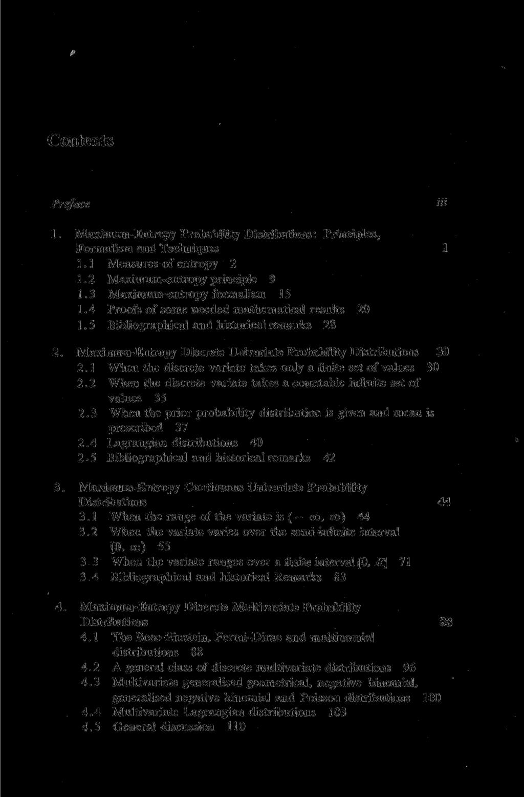 p Contents Preface iü 1. Maximum-Entropy Probability Distributions: Principles, Formalism and Techniques 1 1.1 Measures of entropy 2 1.2 Maximum-entropy principle 9 1.3 Maximum-entropy formalism 15 1.