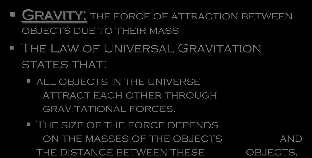 Review of Gravity Gravity: the force of attraction