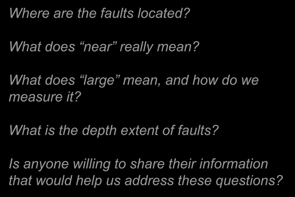 Our Workshop Brought Out Several Tricky Questions About Faults Where are the faults located? What does near really mean?