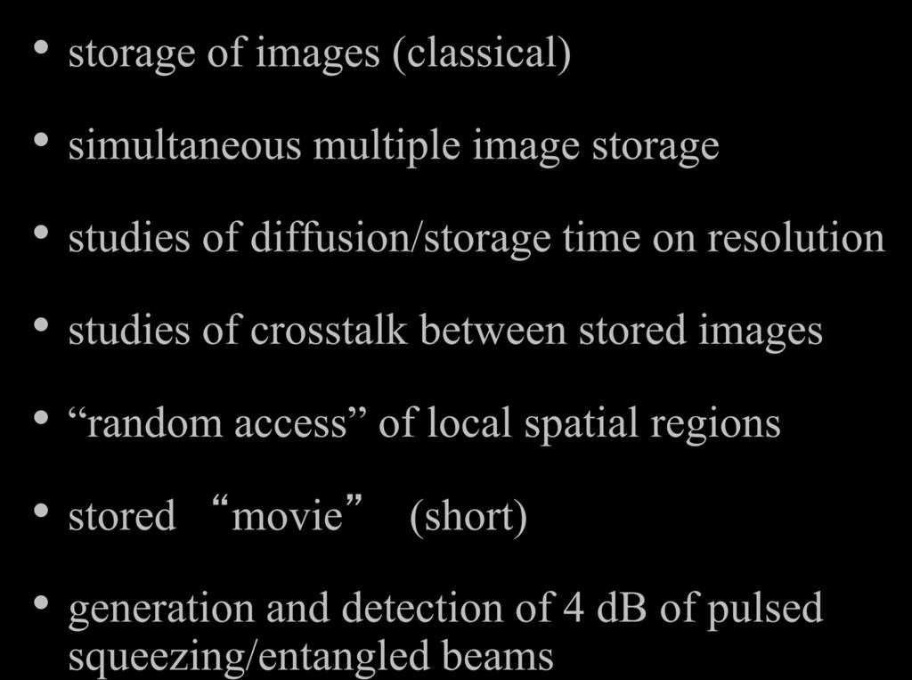 current status of GEM studies in our lab storage of images (classical) simultaneous multiple image storage studies of diffusion/storage time on resolution studies