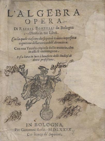Further 16th-century developments Rafael Bombelli, L algebra (1572): heavily influenced by Cardano
