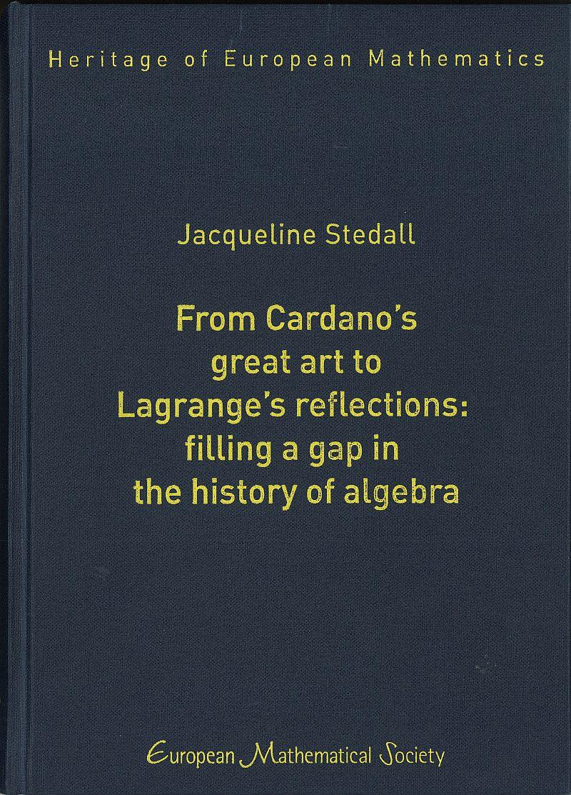 Filling a gap in the history of algebra (2011) The hitherto untold story of the slow and halting journey from Cardano s