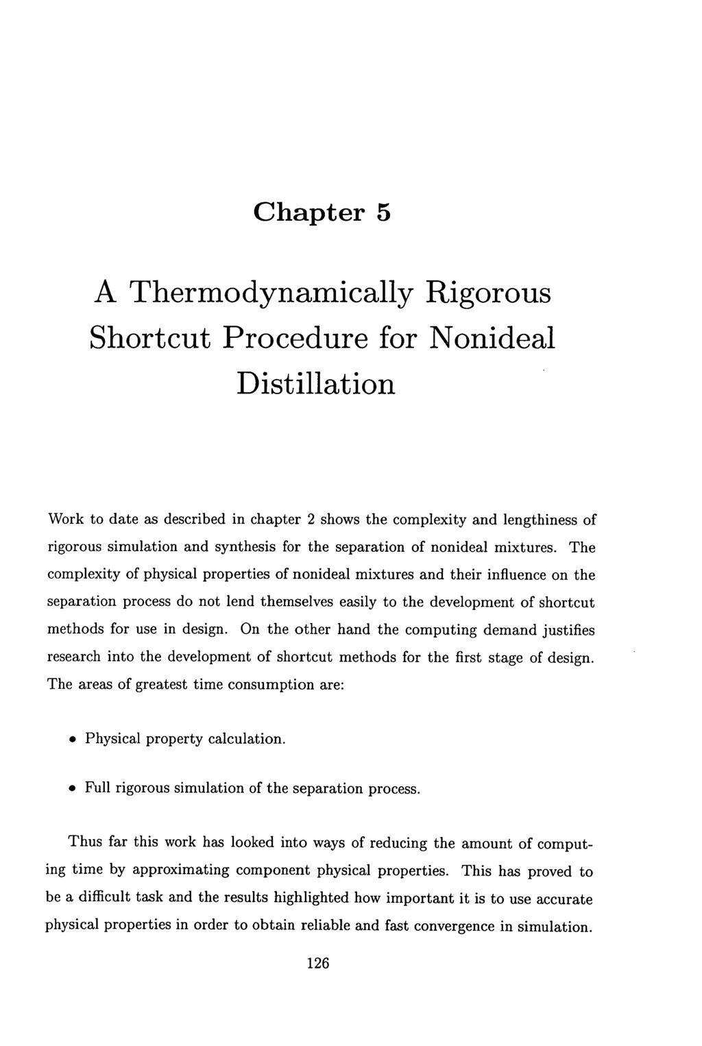 Chapter 5 A Thermodynamically Rigorous Shortcut Procedure for Nonideal Distillation Work to date as described in chapter 2 shows the complexity and lengthiness of rigorous simulation and synthesis