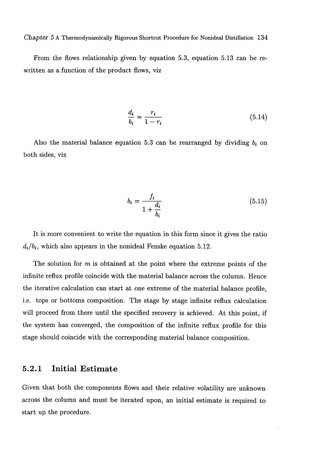 Chapter 5 A Thermodynamically Rigorous Shortcut Procedure for Nonideal Distillation 134 From the flows relationship given by equation 5.3, equation 5.
