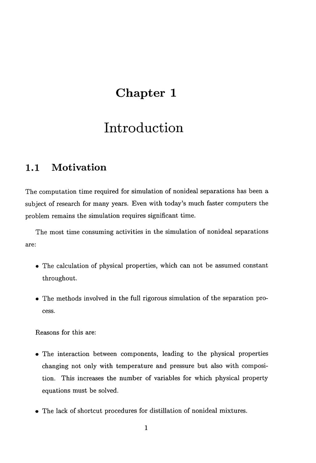 Chapter 1 Introduction 1.1 Motivation The computation time required for simulation of nonideal separations has been a subject of research for many years.