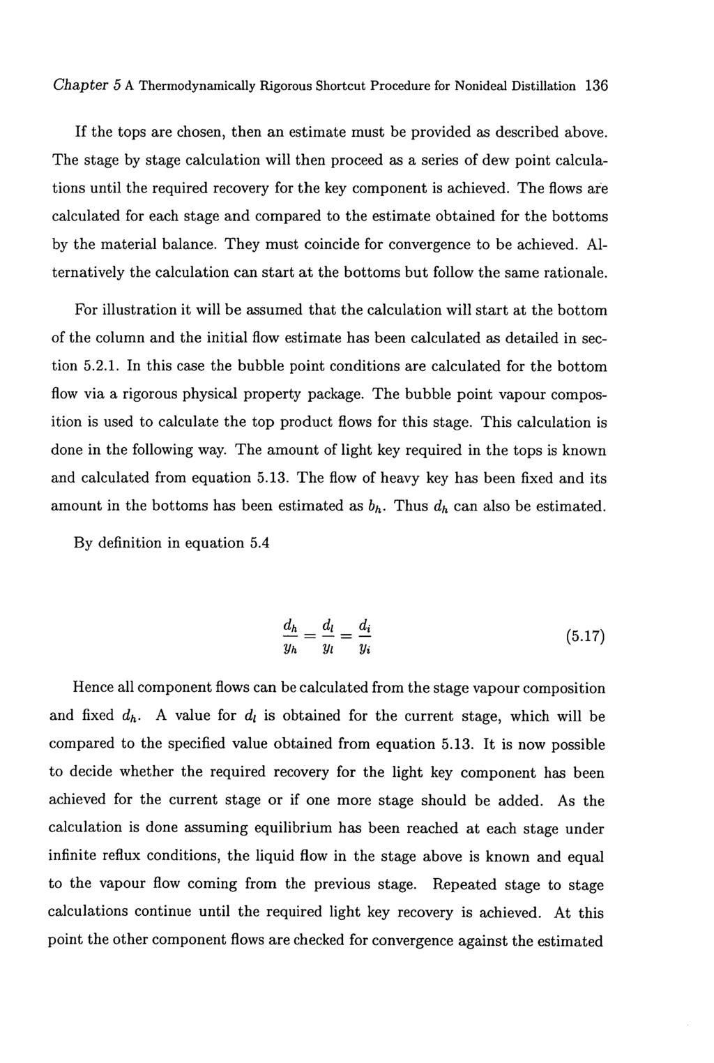 Chapter 5 A Thermodynamically Rigorous Shortcut Procedure for Nonideal Distillation 136 Tithe tops are chosen, then an estimate must be provided as described above.