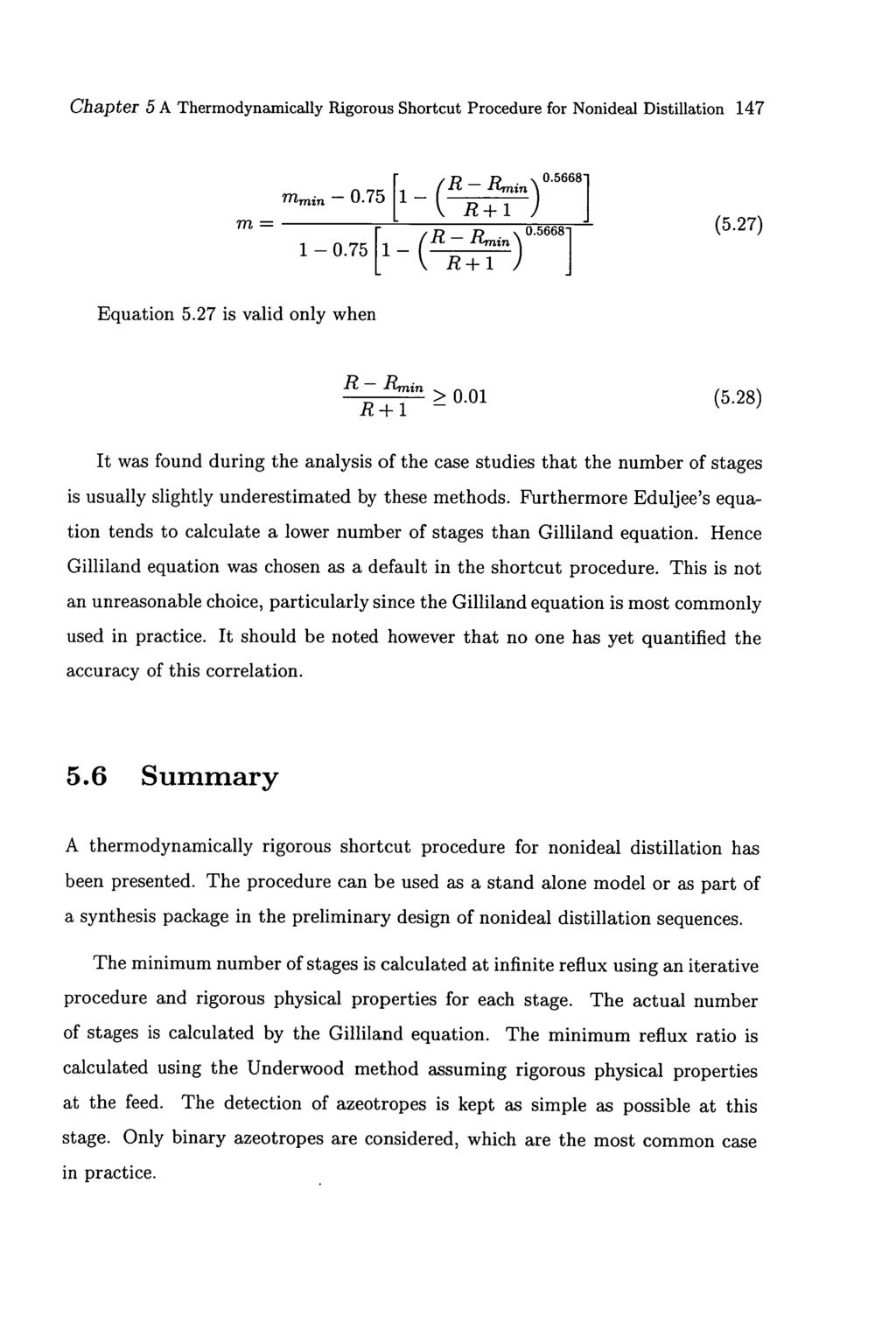 Chapter 5 A Thermodynamically Rigorous Shortcut Procedure for Nonideal Distillation 147 F mmjn - 0.75 [1_ m= ( R 1 -. 0. 75 Equation 5.27 is valid only when El - R+1) IR - R+ 1 ) - Rmin 0.56681 j 0.