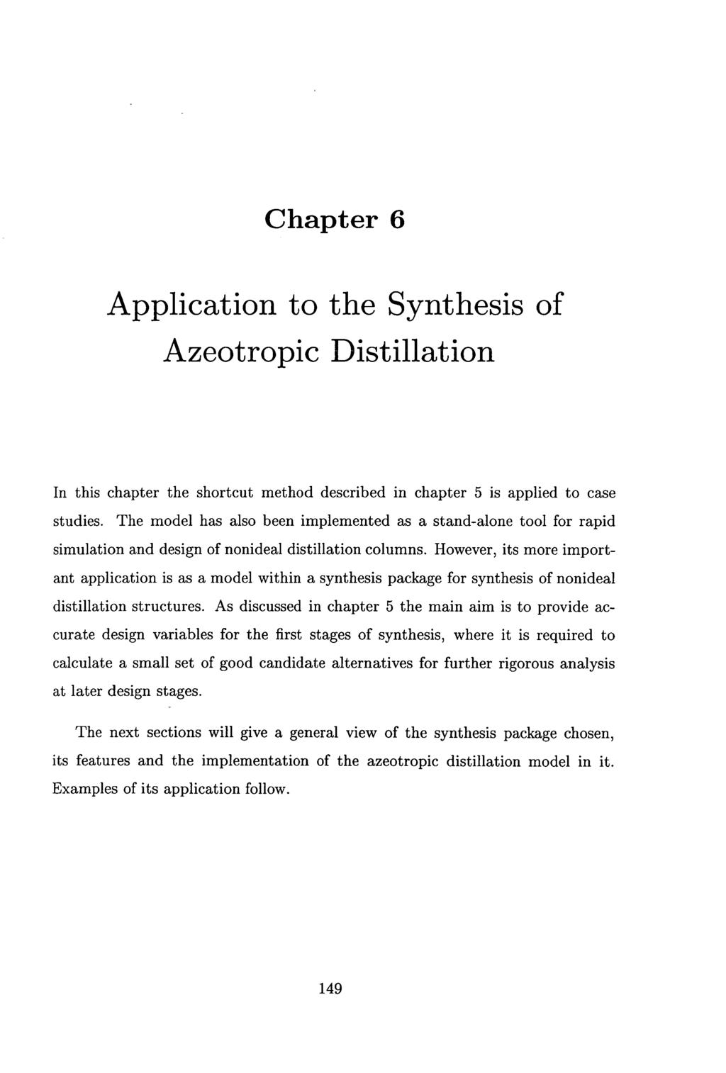 Chapter 6 Application to the Synthesis of Azeotropic Distillation In this chapter the shortcut method described in chapter 5 is applied to case studies.