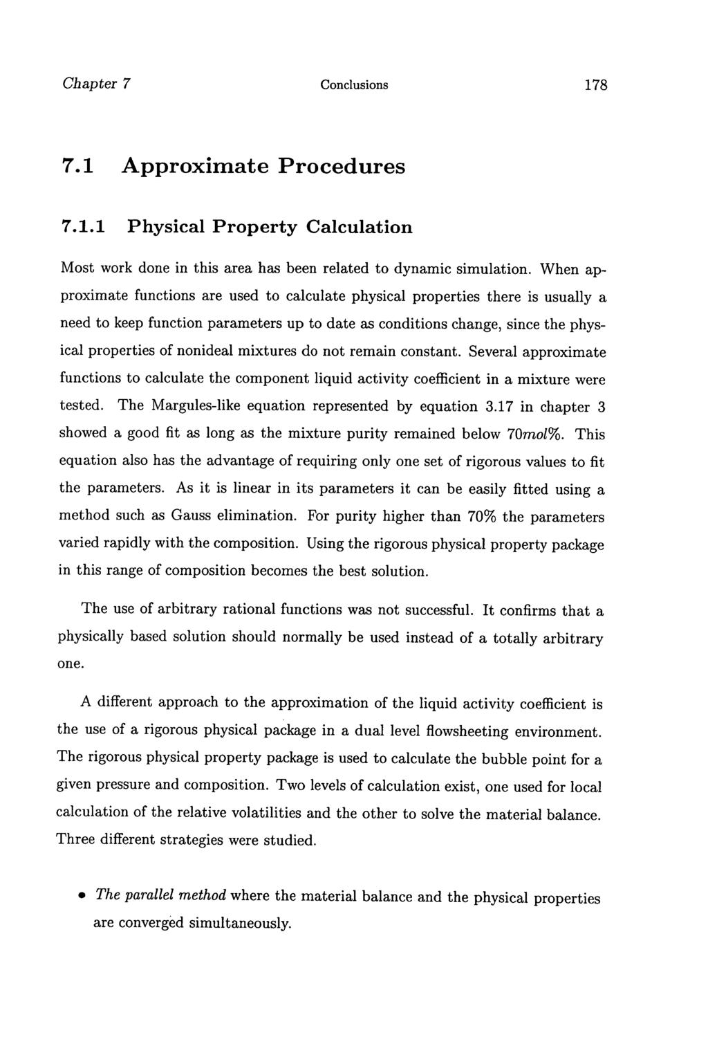 Chapter 7 Conclusions 178 7.1 Approximate Procedures 7.1.1 Physical Property Calculation Most work done in this area has been related to dynamic simulation.