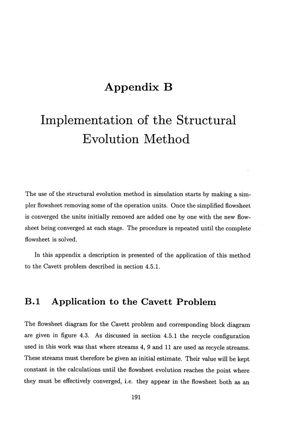 Appendix B Implementation of the Structural Evolution Method The use of the structural evolution method in simulation starts by making a simpler fiowsheet removing some of the operation units.