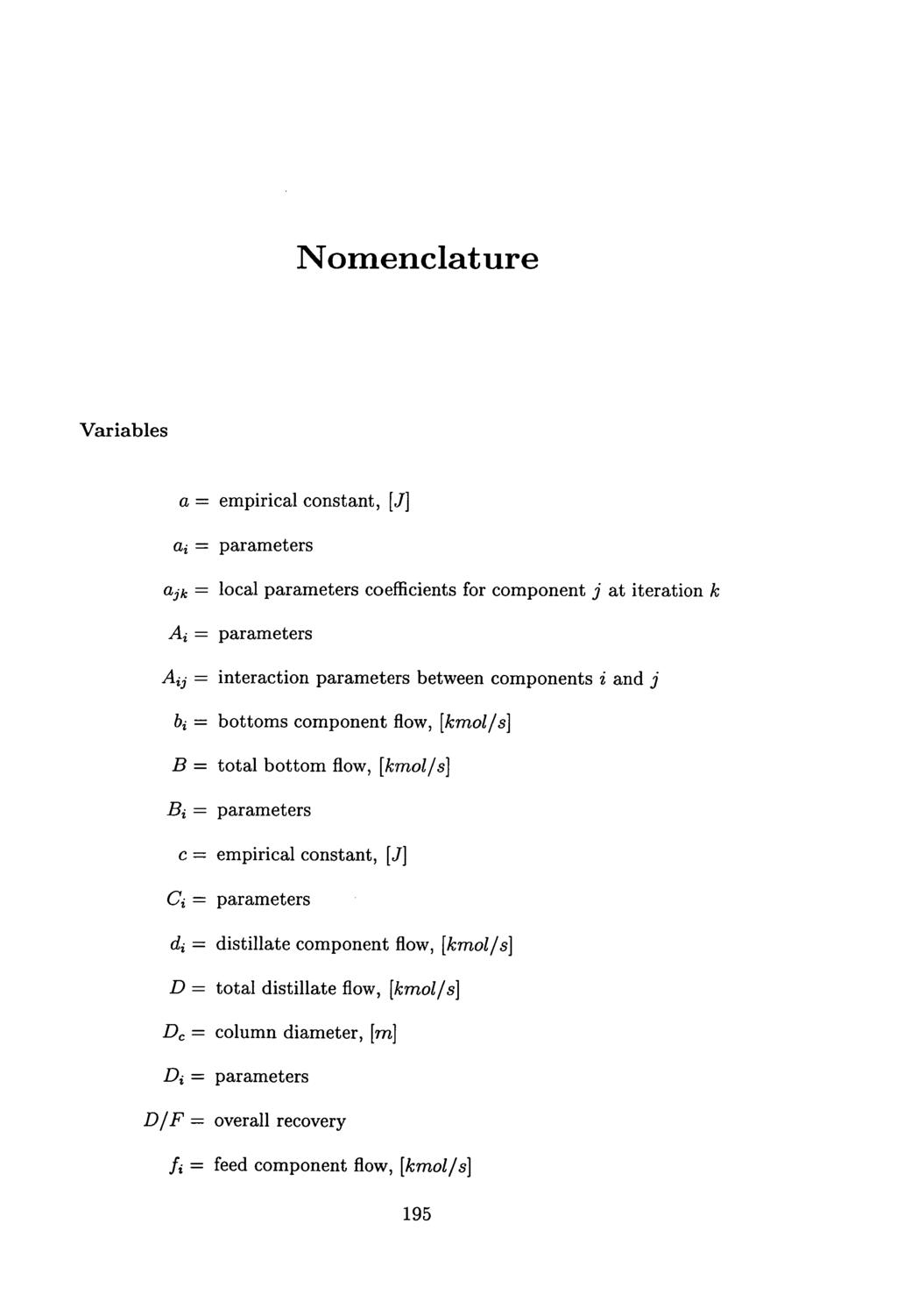 Nomenclature Variables a = empirical constant, [J] a2 = parameters ajk = local parameters coefficients for component j at iteration k A2 = parameters A 23 = interaction parameters between components