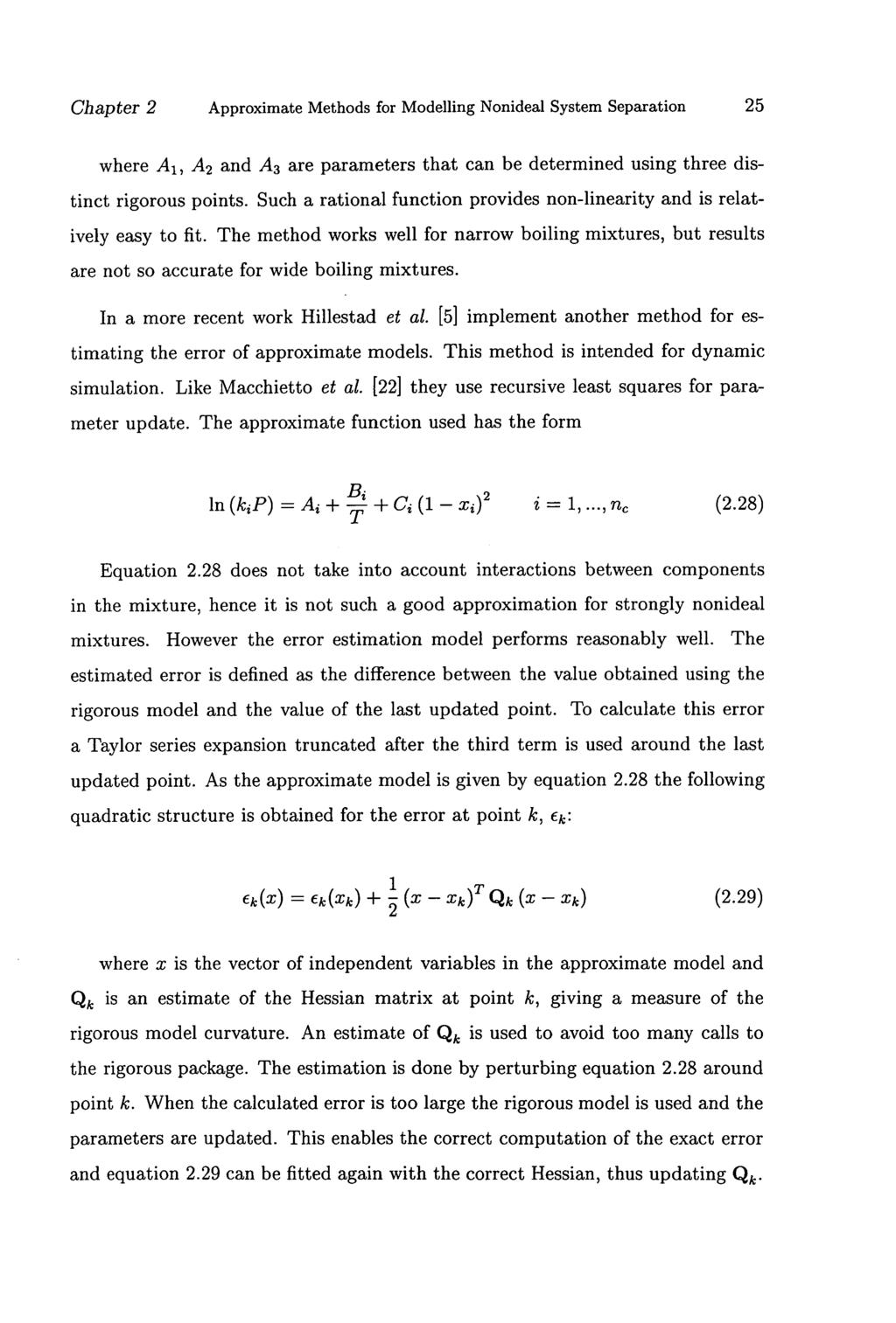 Chapter 2 Approximate Methods for Modelling Nonideal System Separation 25 where A 1, A 2 and A 3 are parameters that can be determined using three distinct rigorous points.