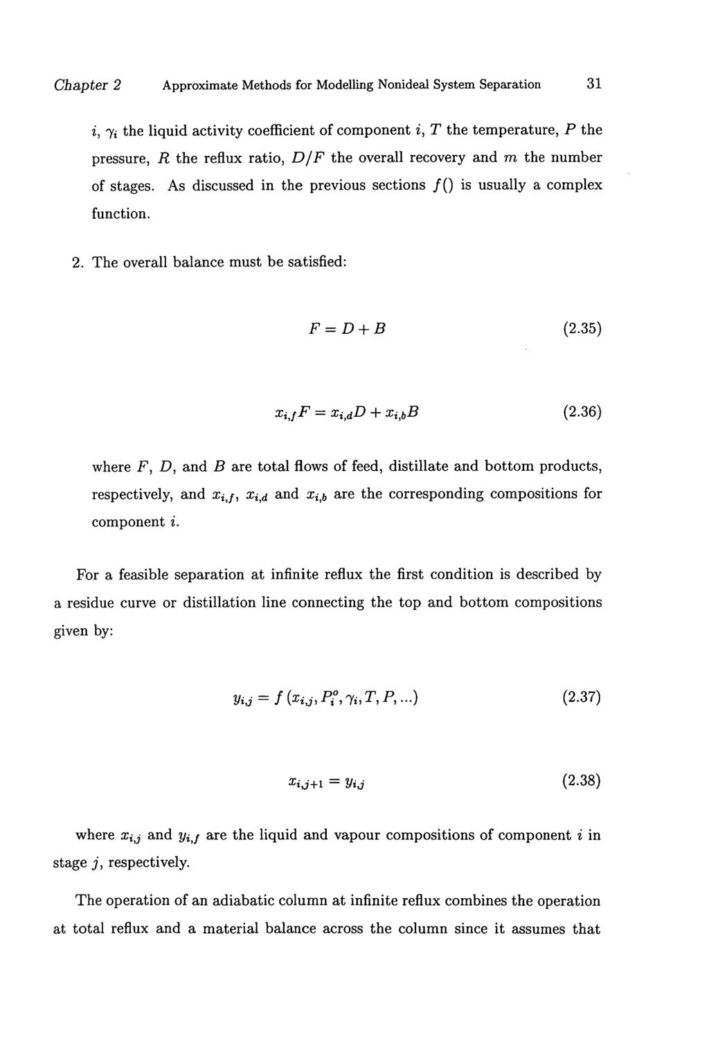 Chapter 2 Approximate Methods for Modelling Nonideal System Separation 31 i, -yj the liquid activity coefficient of component i, T the temperature, P the pressure, R the refiux ratio, D/F the overall