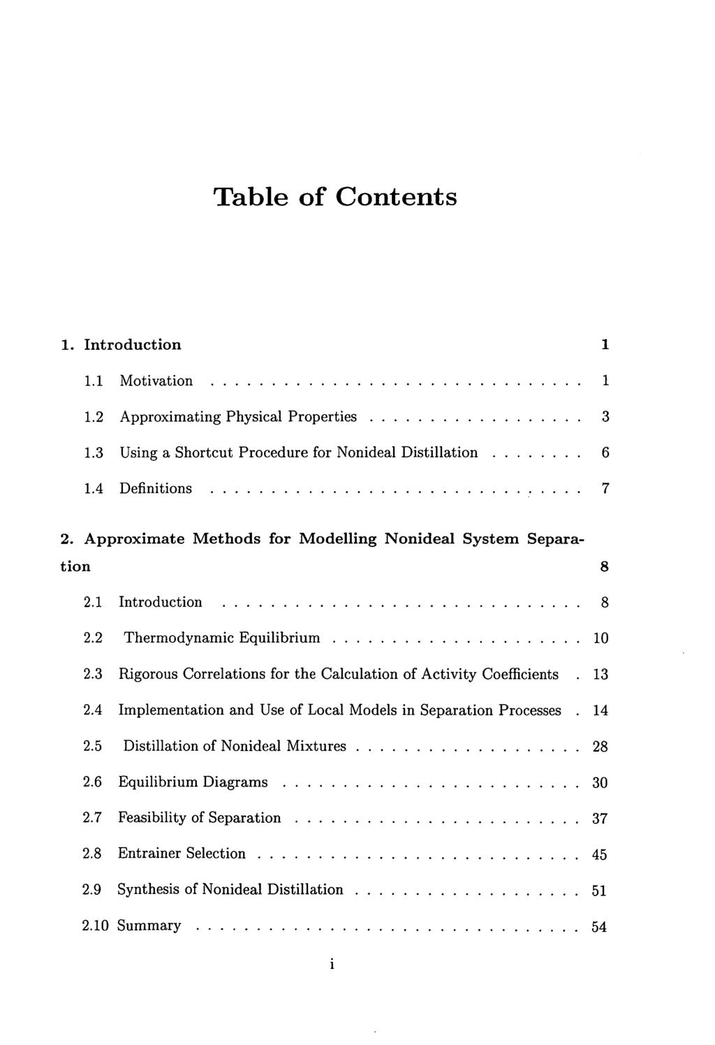 Table of Contents Introduction 1 1.1 Motivation...1 1.2 Approximating Physical Properties...3 1.3 Using a Shortcut Procedure for Nonideal Distillation...6 1.4 Definitions.