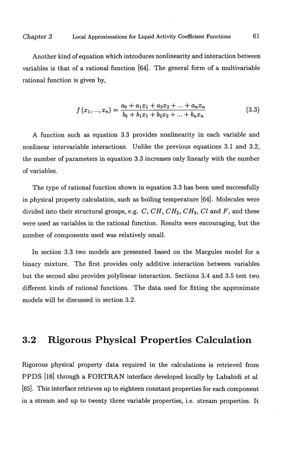 Chapter 3 Local Approximations for Liquid Activity Coefficient Functions 61 Another kind of equation which introduces nonlinearity and interaction between variables is that of a rational function