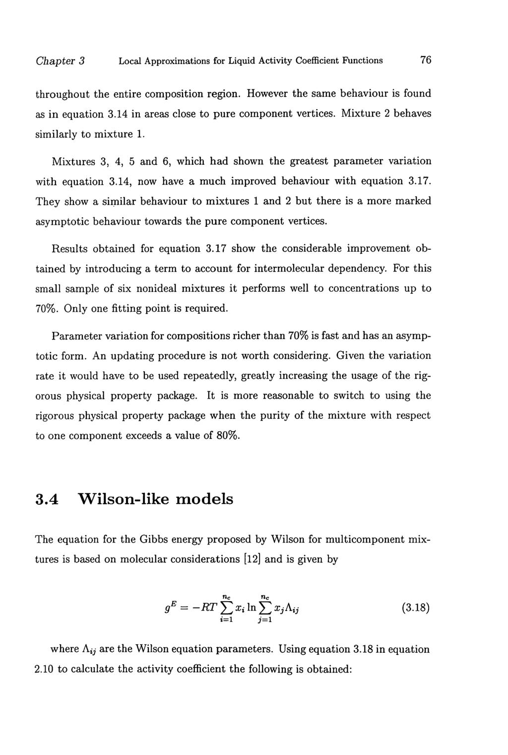 Chapter 3 Local Approximations for Liquid Activity Coefficient Functions 76 throughout the entire composition region. However the same behaviour is found as in equation 3.