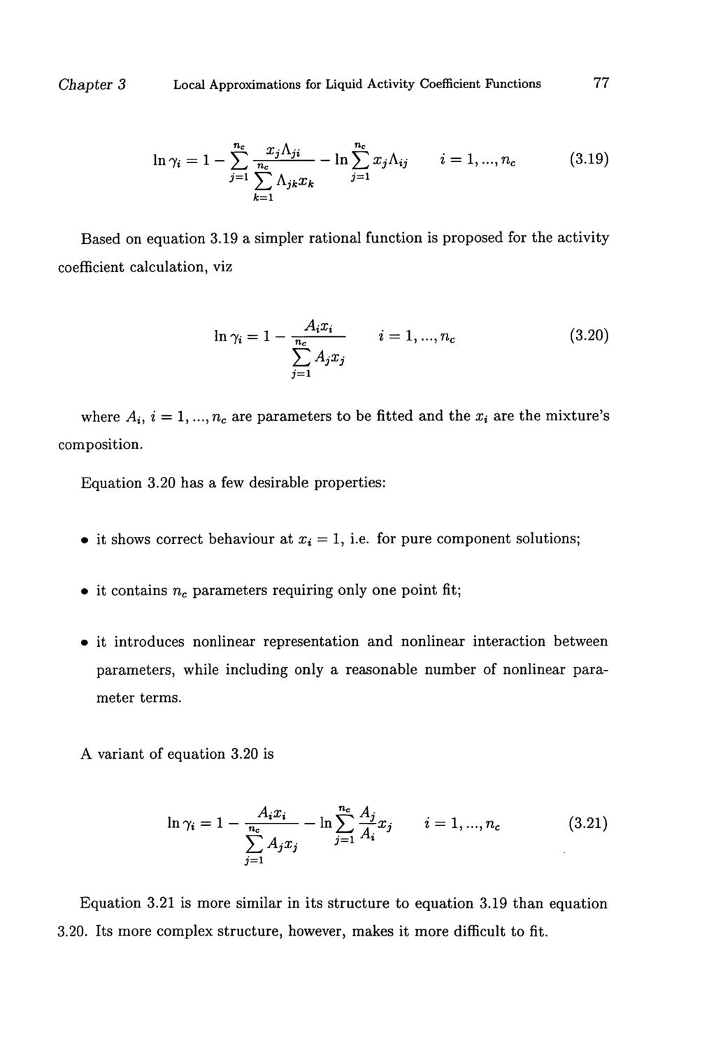 Chapter 3 Local Approximations for Liquid Activity Coefficient Functions 77 nc in'y = 1 - In E x j A ij i = 1,...,n (3.19) j=1 E A3kxk j=1 k=1 Based on equation 3.