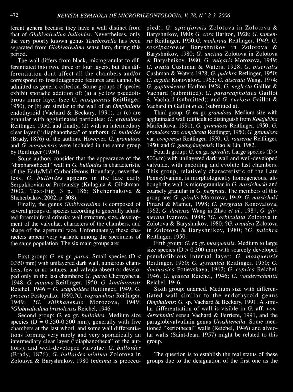 472 REVISTA ESPANOLA DE MICROPALEONTOLOGIA, V. 38, N. 2-3, 2006 ferent genera because they have a wall distinct from that of Globivalvulina bulloides.