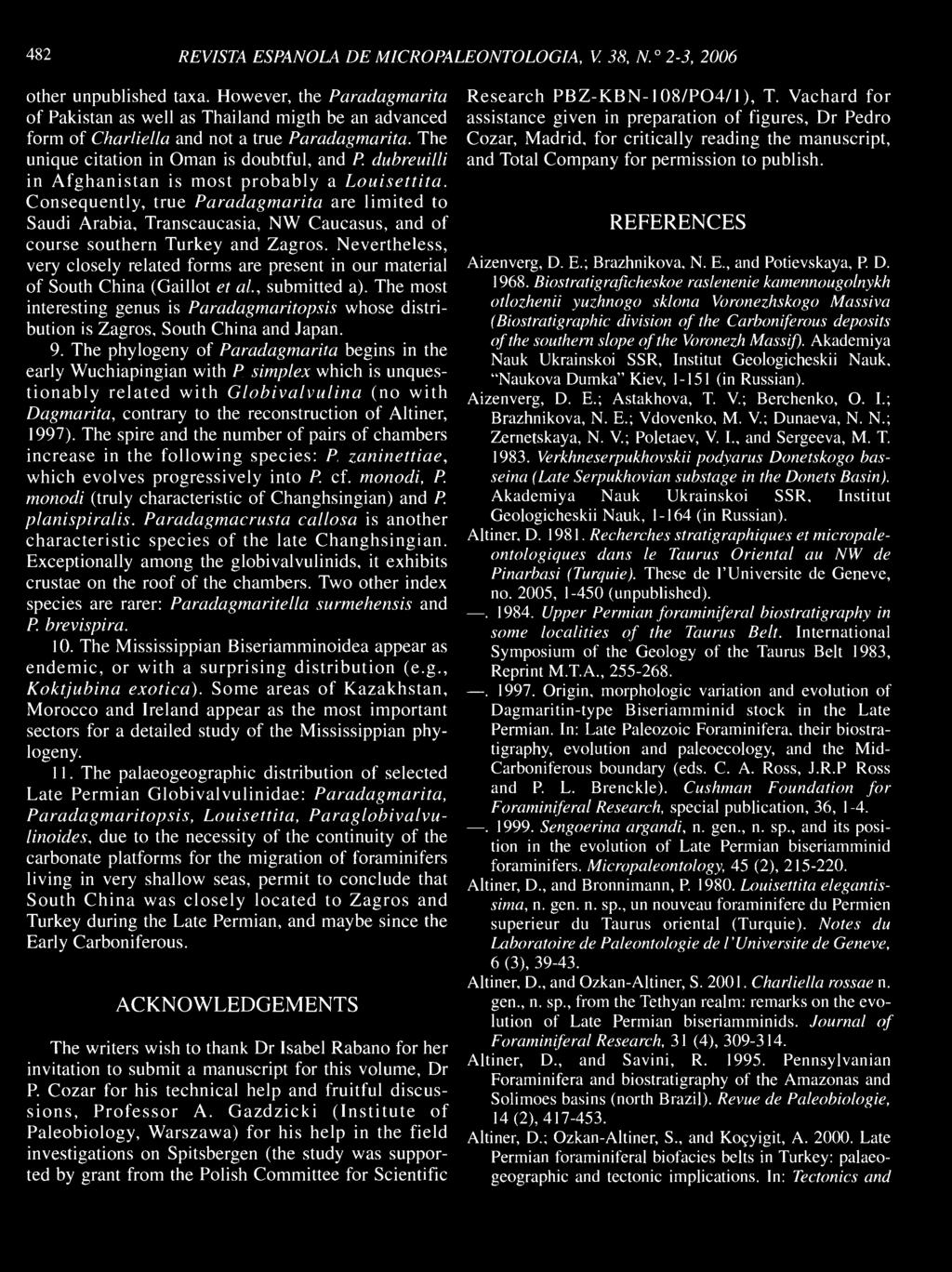 482 REVISTA ESPANOLA DE MICROPALEONTOLOGIA, V. 38, N. 2-3, 2006 other unpublished taxa.