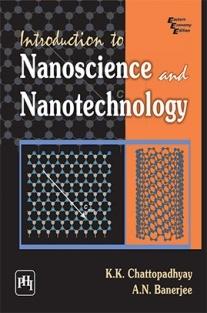 Introduction To Nanoscience And Nanotechnology Publisher : PHI Learning ISBN : 9788120336087 Author :