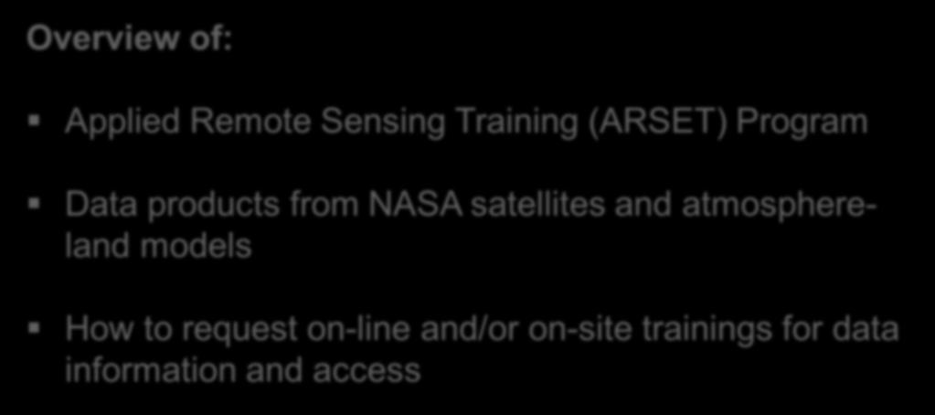 Outline Overview of: Applied Remote Sensing Training (ARSET) Program Data products from NASA satellites